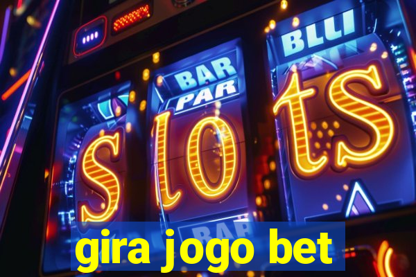 gira jogo bet